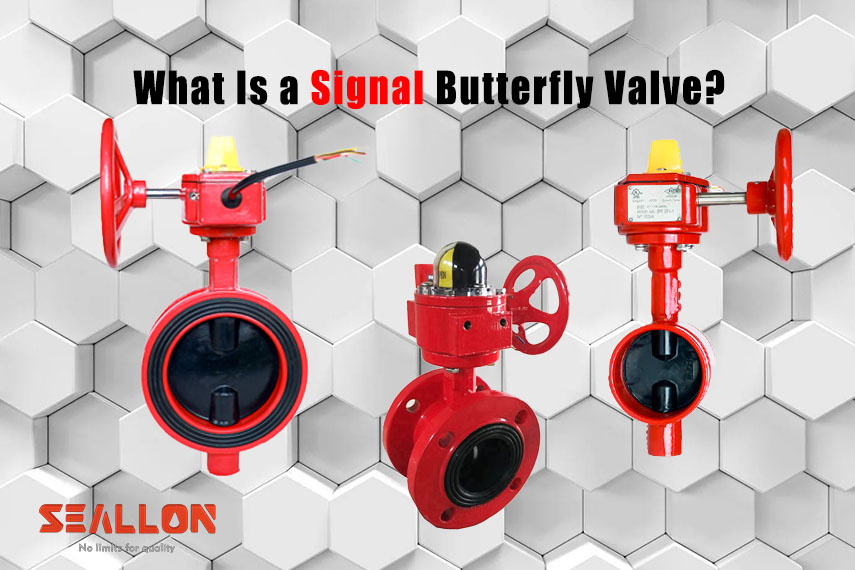 Research: What Is a Signal Butterfly Valve?