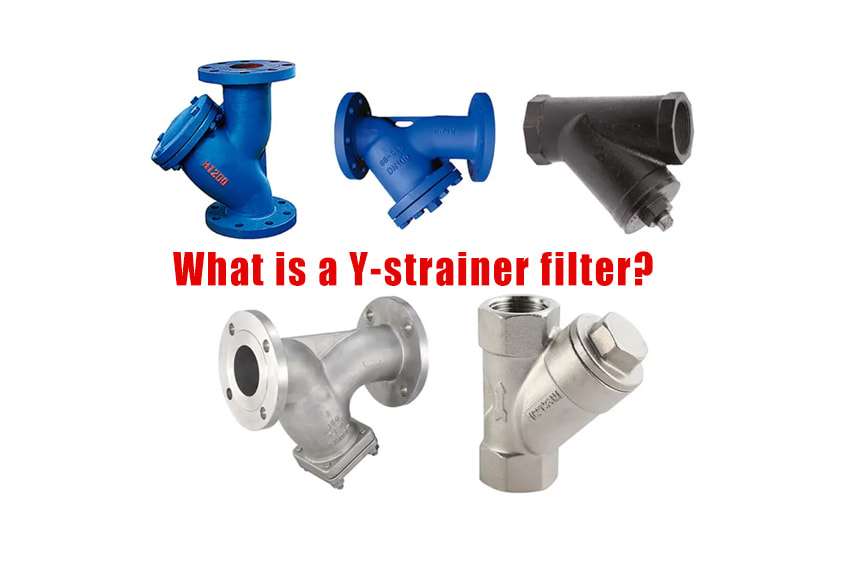 Research: What is a Y-Strainer Filter and how does work in piping systems?